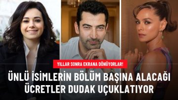 Özgü Namal, Özge Özpirinçci ve Kenan İmirzalıoğlu’nun bölüm başı ücretleri dudak uçuklattı