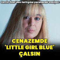 Zerrin Özer’den tartışma yaratacak vasiyet