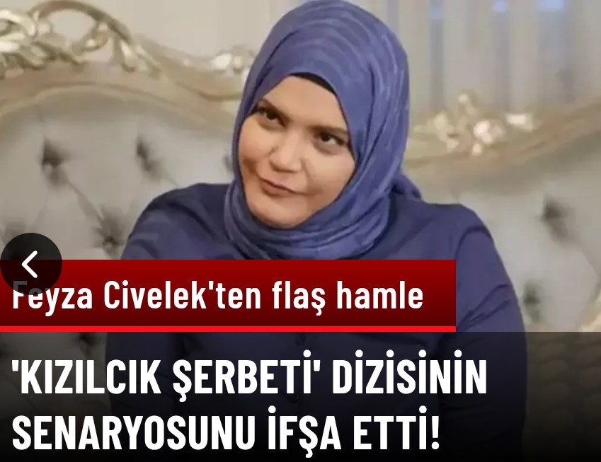 Civelek Kızılcık Şerbeti’ dizisinin senaryosunu neden ifşa etti!